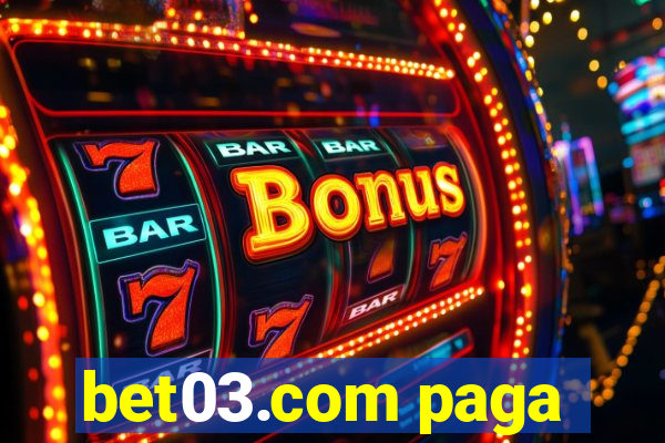 bet03.com paga